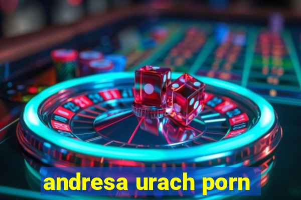 andresa urach porn